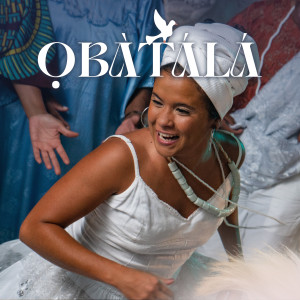 ดาวน์โหลดและฟังเพลง Ọbàtálá (Explicit) พร้อมเนื้อเพลงจาก Grupo IMANI