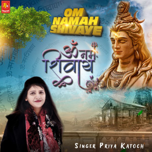 Listen to Om Namah Shivaye song with lyrics from Priya Katoch