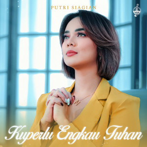 Album Kuperlu Engkau Tuhan oleh Putri Siagian