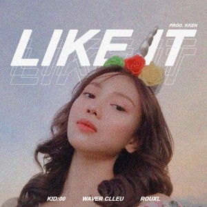 收聽KID:00的Like It歌詞歌曲