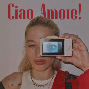 ดาวน์โหลดและฟังเพลง Ciao Amore! (Explicit) พร้อมเนื้อเพลงจาก Francis On My Mind