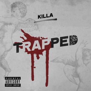 Killa的專輯TRAPPED (Explicit)