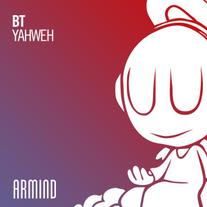 Listen to Yahweh (Extended Mix) song with lyrics from BT