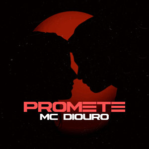 Listen to Promete song with lyrics from Mc Diouro