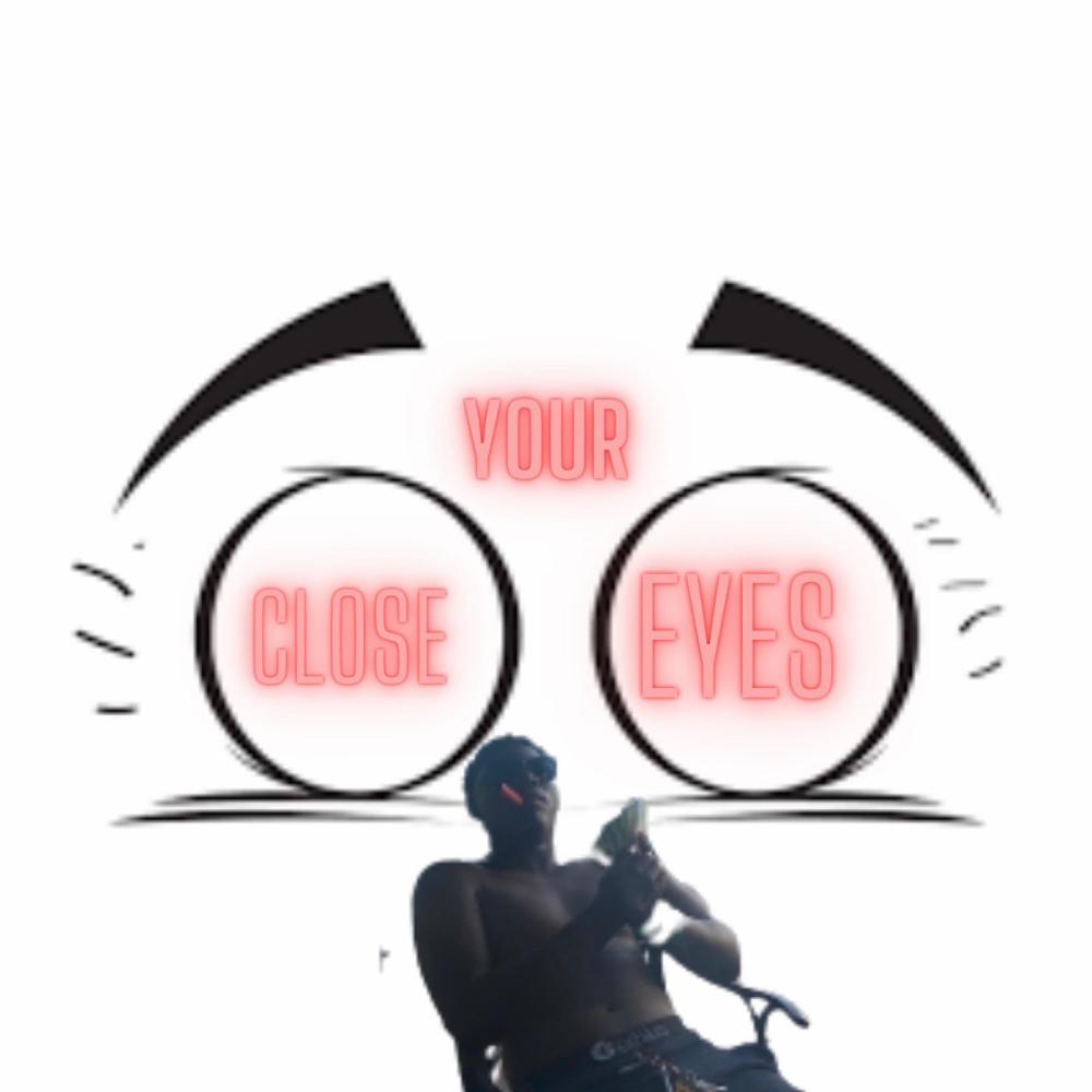 CLOSE YOUR EYES (SPED UP) (Explicit)