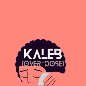Album Kaleb(Over-Dose) (Explicit) oleh SHANK 