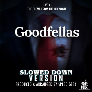 Layla (From "Goodfellas") (Slowed Down Version)