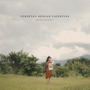 Listen to Valentine Akan Fine song with lyrics from Mkartikawati