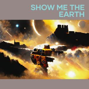Show Me the Earth
