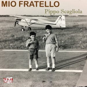 Dengarkan MIO FRATELLO lagu dari Pippo Scagliola dengan lirik