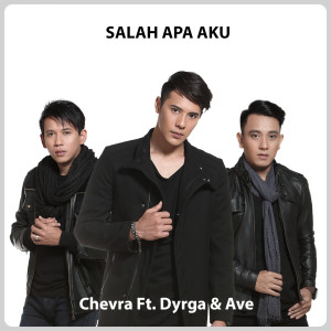 อัลบัม Salah Apa Aku ศิลปิน Chevra