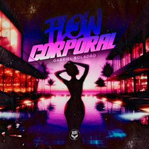 Gabriel Boladão的專輯FLOW CORPORAL (Explicit)