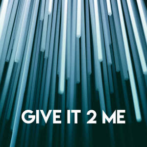 ดาวน์โหลดและฟังเพลง Give It 2 Me พร้อมเนื้อเพลงจาก Sister Nation