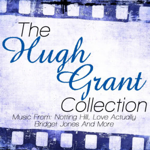 Friday Night At The Movies的專輯The Hugh Grant Collection - Music From: Notting Hill, Love Actually, Bridget Jones Diary and More