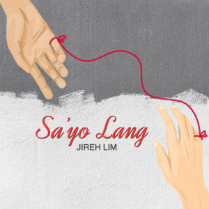 收聽Jireh Lim的Sa'yo Lang歌詞歌曲