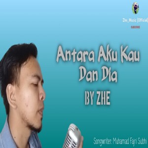 Listen to Antara Aku Kau Dan Dia song with lyrics from Zhe