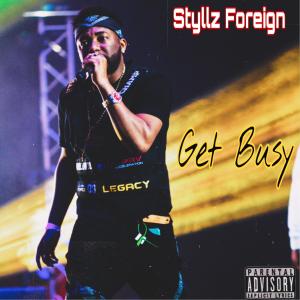 Styllz Foreign的專輯Get Busy (Explicit)