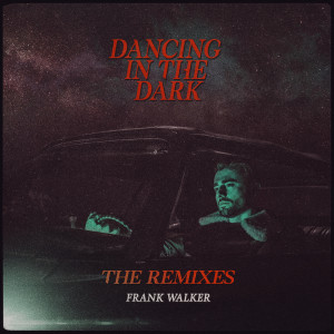 ดาวน์โหลดและฟังเพลง Dancing In The Dark (VIP Remix) พร้อมเนื้อเพลงจาก Frank Walker