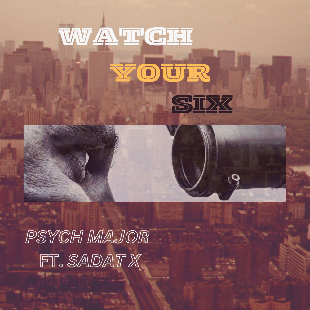 Watch Your Six (feat. Sadat X) (Explicit)