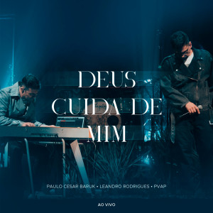Paulo Cesar Baruk的專輯Deus Cuida de Mim (Ao Vivo)
