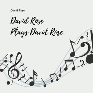 David Rose Plays David Rose