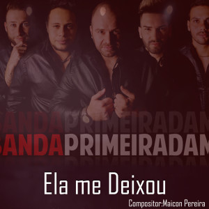 收聽Banda Primeira Dama的Ela Me Deixou歌詞歌曲