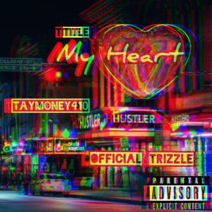 ดาวน์โหลดและฟังเพลง My Heart (Explicit) พร้อมเนื้อเพลงจาก TayMoney410