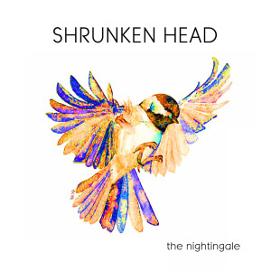 ดาวน์โหลดและฟังเพลง Nightingale พร้อมเนื้อเพลงจาก Shrunken Head