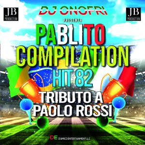 Dengarkan Dj Onofri Present Pablito Compilation Hit 82 Tributo A Paolo Rossi lagu dari Disco Fever dengan lirik