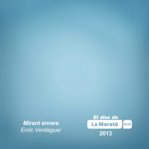 Listen to Mirant enrere (La Marató) song with lyrics from Enric Verdaguer