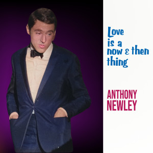 Anthony Newley的專輯Love Is a Now and Then Thing