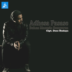 Listen to Bukan Manusia Sempurna song with lyrics from Adhesa Pasase
