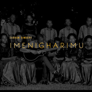 Listen to Imenigharimu song with lyrics from Zabron Singers