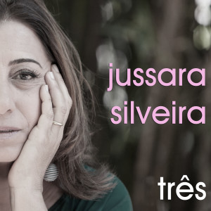 Jussara Silveira的專輯Três