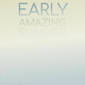 Various的专辑Early Amazing Summer
