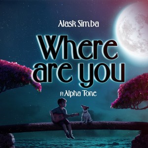 ดาวน์โหลดและฟังเพลง Where Are You พร้อมเนื้อเพลงจาก alask simba