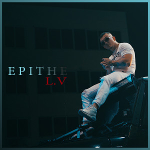 Listen to LV song with lyrics from EPITHE