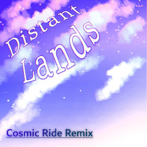 Listen to Distant Lands (Cosmic Ride Remix) song with lyrics from Katari