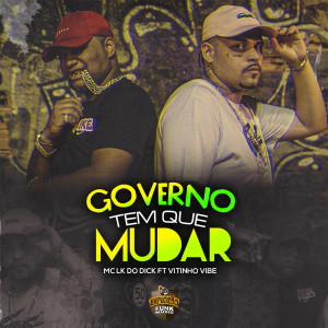 收聽Mc lk do dick的Governo Tem Que Mudar歌詞歌曲