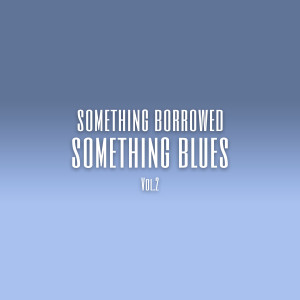 อัลบัม Something Borrowed Something Blues (Vol. 2) ศิลปิน Various