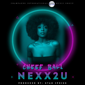 Listen to Nexx2u song with lyrics from Cheef Bali