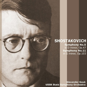 อัลบัม Shostakovich: Symphony No. 5 in D Minor, Op. 47; Symphony No. 11 in G Minor, Op. 103 ศิลปิน Alexander Gauk