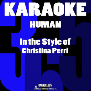 ดาวน์โหลดและฟังเพลง Human (In the Style of Christina Perri) [Karaoke Version] (伴奏) พร้อมเนื้อเพลงจาก Karaoke 365