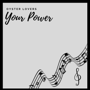 Oyster Lovers的專輯Your Power - Piano Version