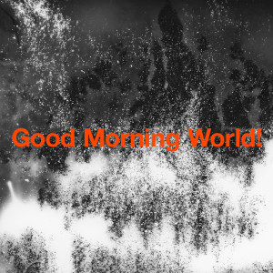 收聽BURNOUT SYNDROMES的Good Morning World!歌詞歌曲