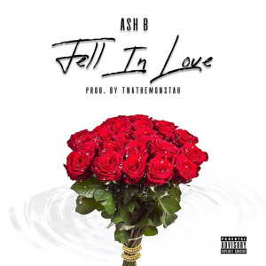 收听Ash B的Fell in Love歌词歌曲