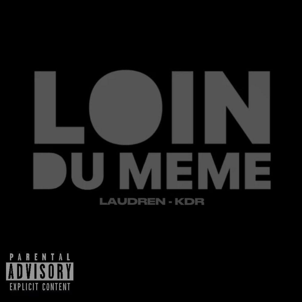Loin Du Meme (feat. KDR) (Explicit)