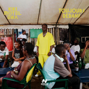 Album TOUJOURS DEDANS (Explicit) from Kikimoteleba