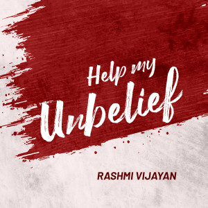 Dengarkan Help My Unbelief lagu dari Rashmi Vijayan dengan lirik