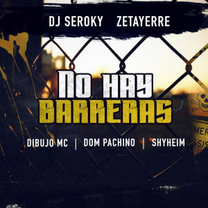 Dengarkan lagu No Hay Barreras (Explicit) nyanyian Dj Seroky dengan lirik